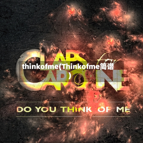 thinkofme(Thinkofme简谱)-第3张图片