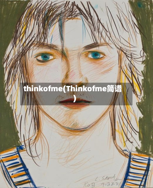 thinkofme(Thinkofme简谱)-第1张图片